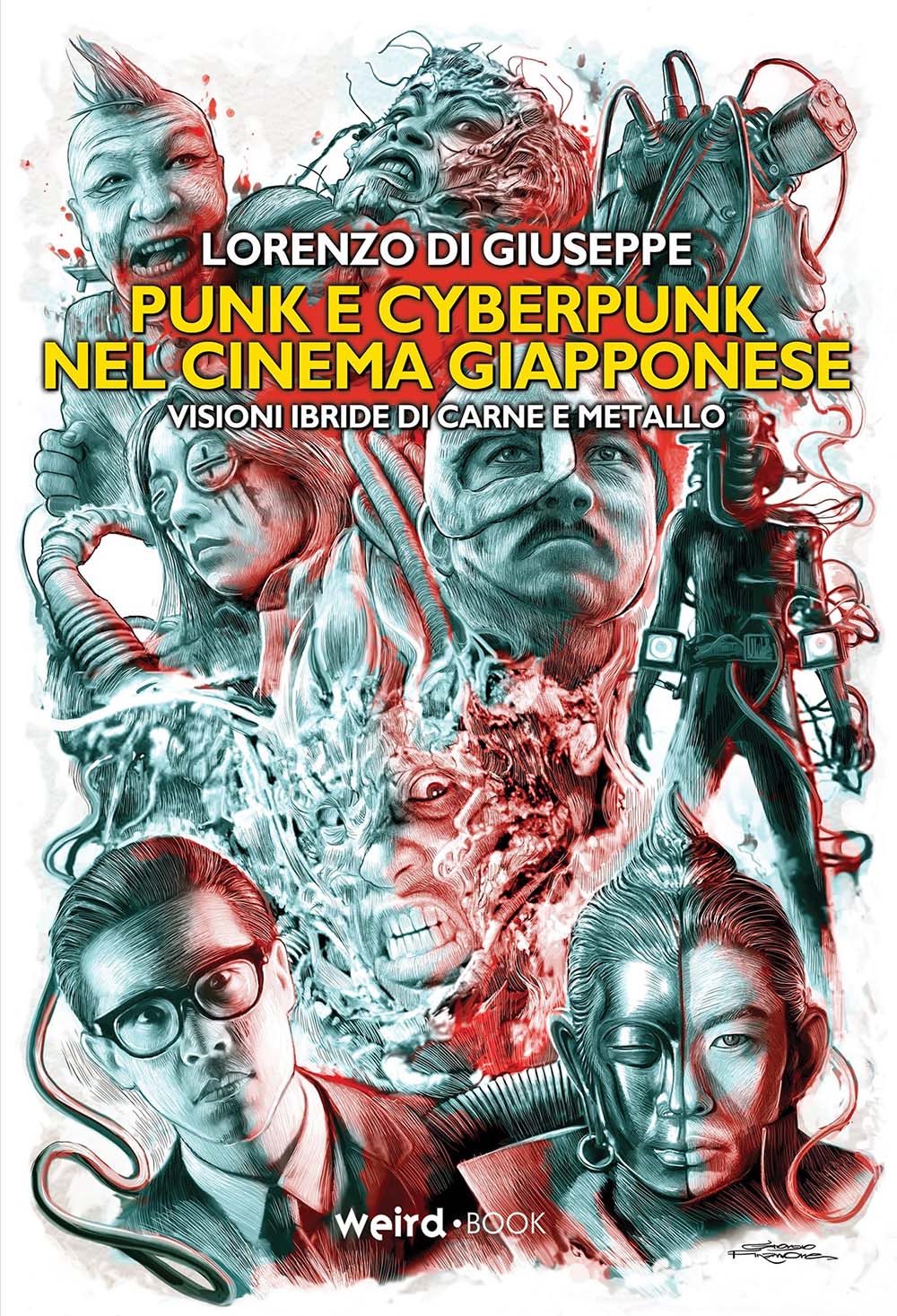 Coperttina di Punk e cyberpunk nel cinema giapponese – Visioni ibride di carne e metallo di Lorenzo Di Giuseppe.